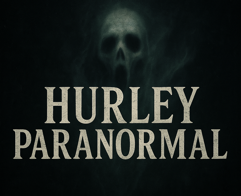 Hurley Paranormal ™ Established in 2007